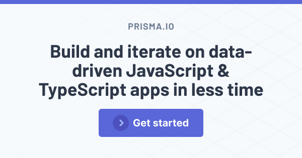 Prisma  Next-generation ORM for Node.js & TypeScript